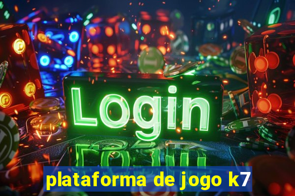 plataforma de jogo k7